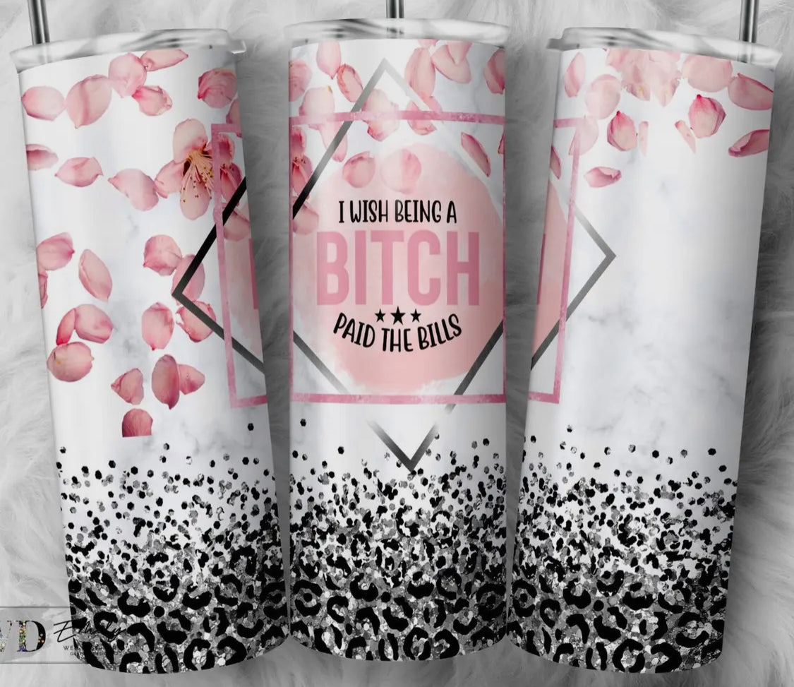 Bitch Tumbler, Funny Rumbler, 20 oz Skinny Tumbler