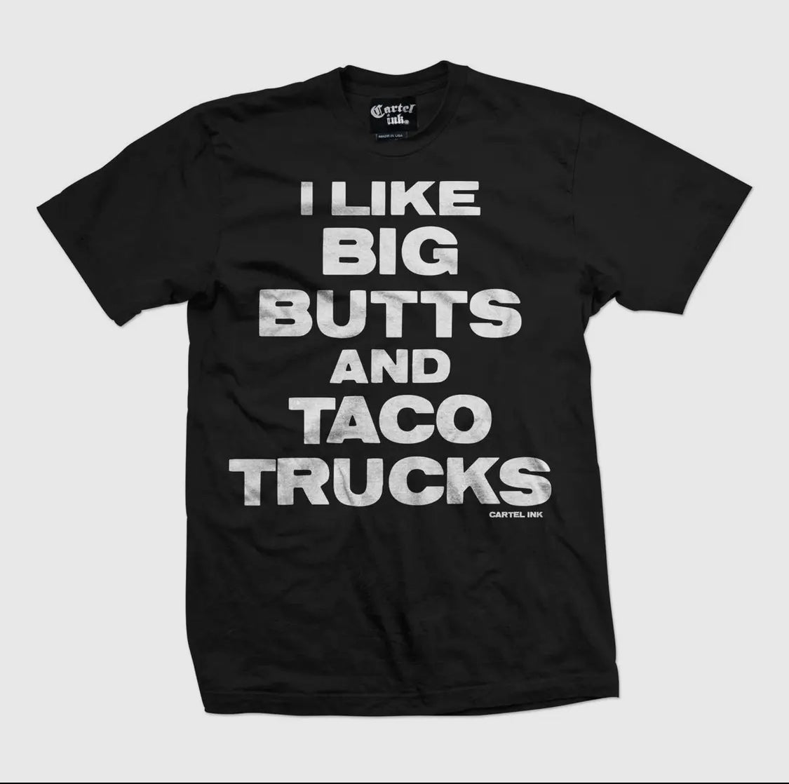 I Like Big Butts And Taco Trucks - Men’s T- Shirts