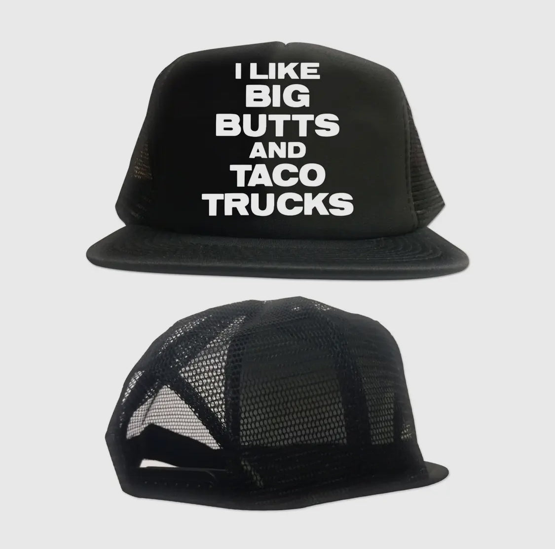I Like Big Butts and Taco Trucks - Trucker Hat